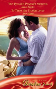 The tycoon's pregnant mistress / to tame her