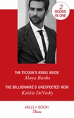 The tycoon's rebel bride / the billionaire's unexpected heir