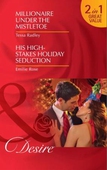Millionaire under the mistletoe / his high-stakes holiday seduction