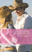 The cattleman, the baby and me