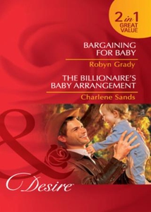 Bargaining for baby / the billionaire's baby