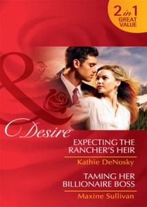 Expecting the rancher's heir / taming her bil