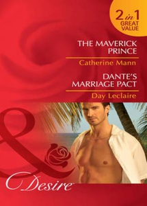 The maverick prince / dante's marriage pact (