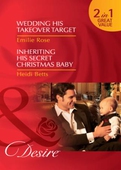 Wedding his takeover target / inheriting his secret christmas baby