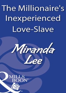 The millionaire's inexperienced love-slave (e
