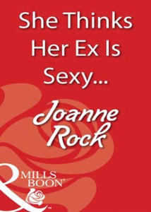She Thinks Her Ex Is Sexy... (ebok) av Joanne
