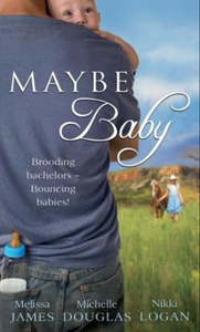 Maybe baby (ebok) av Melissa James, Michelle
