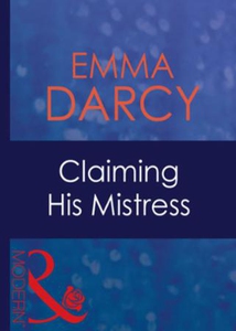 Claiming his mistress (ebok) av Emma Darcy