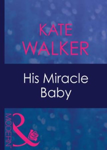 His miracle baby (ebok) av Kate Walker