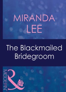 The blackmailed bridegroom (ebok) av Miranda