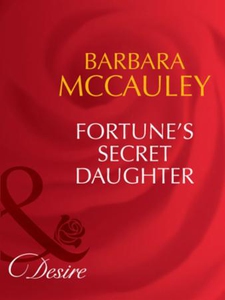 Fortune's secret daughter (ebok) av Barbara M
