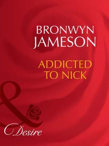 Addicted to nick (ebok) av Bronwyn Jameson
