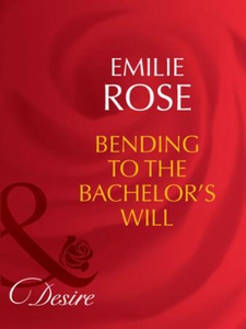 Bending to the bachelor's will (ebok) av Emil