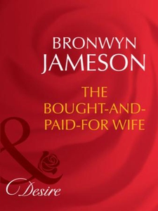 The bought-and-paid-for wife (ebok) av Bronwy
