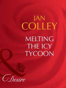 Melting the icy tycoon (ebok) av Jan Colley
