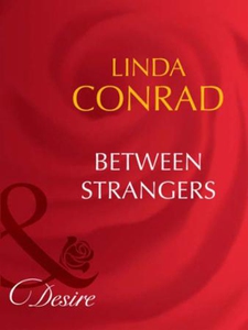 Between strangers (ebok) av Linda Conrad