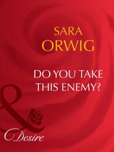 Do you take this enemy? (ebok) av Sara Orwig