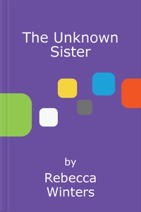 The Unknown Sister (ebok) av Rebecca Winters