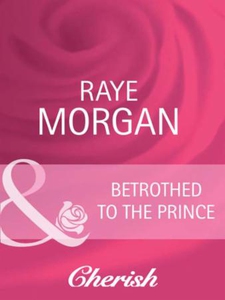 Betrothed to the Prince (ebok) av Raye Morgan