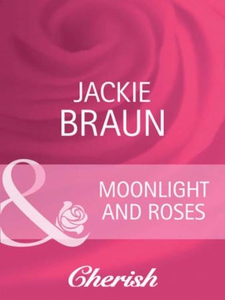 Moonlight and roses (ebok) av Jackie Braun