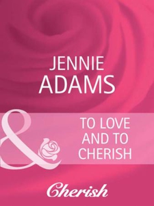 To Love and To Cherish (ebok) av Jennie Adams