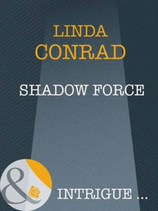 Shadow Force (ebok) av Linda Conrad