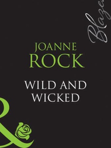 Wild and wicked (ebok) av Joanne Rock