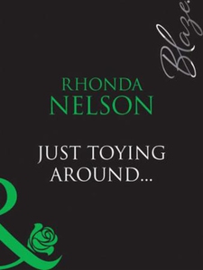Just toying around... (ebok) av Rhonda Nelson