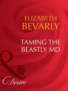 Taming the beastly md (ebok) av Elizabeth Bev