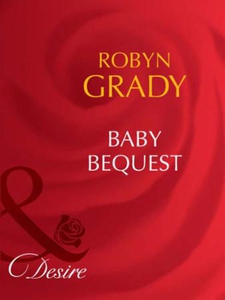 Baby Bequest (ebok) av Robyn Grady
