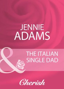 The italian single dad (ebok) av Jennie Adams