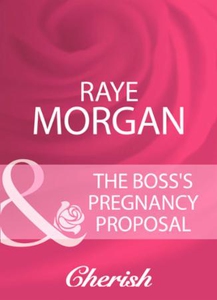 The boss's pregnancy proposal (ebok) av Raye