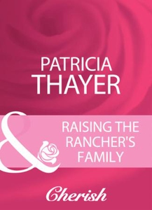 Raising the rancher's family (ebok) av Patric