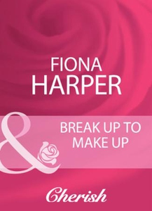 Break up to make up (ebok) av Fiona Harper