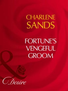 Fortune's vengeful groom (ebok) av Charlene S