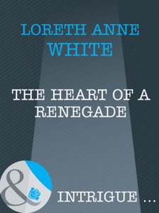 The heart of a renegade (ebok) av Loreth Anne