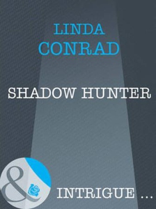Shadow hunter (ebok) av Linda Conrad