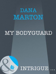 My bodyguard (ebok) av Dana Marton