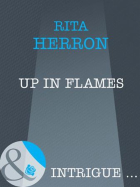 Up in flames (ebok) av Rita Herron