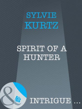 Spirit of a hunter (ebok) av Sylvie Kurtz