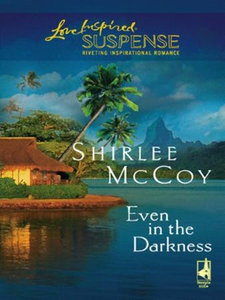 Even in the Darkness (ebok) av Shirlee McCoy