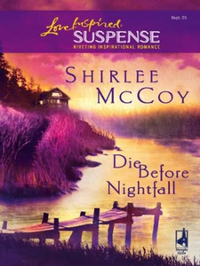 Die Before Nightfall (ebok) av Shirlee McCoy