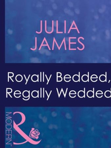 Royally bedded, regally wedded (ebok) av Juli