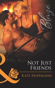 Not just friends (ebok) av Kate Hoffmann