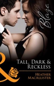 Tall, dark & reckless