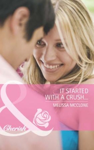 It started with a crush... (ebok) av Melissa