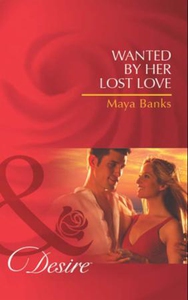 Wanted by her lost love (ebok) av Maya Banks