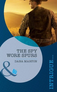 The spy wore spurs (ebok) av Dana Marton