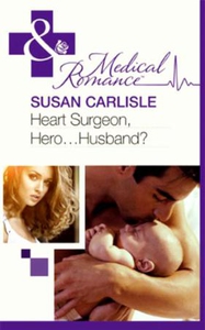 Heart surgeon, hero...husband? (ebok) av Susa