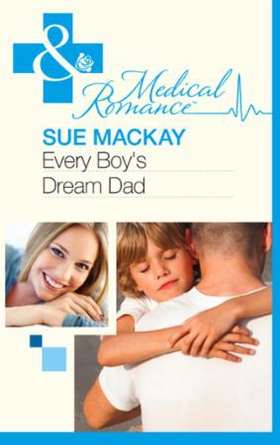 Every Boy's Dream Dad (ebok) av Sue MacKay